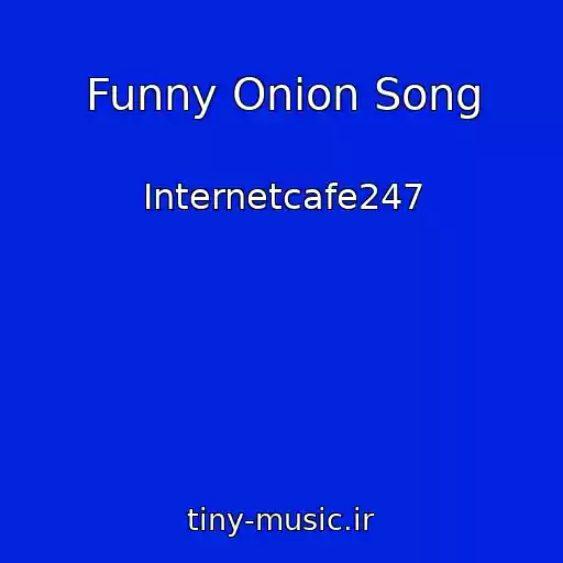 کاور آهنگ Funny Onion Song از Internetcafe247