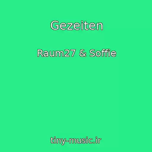 کاور آهنگ Gezeiten از Raum27 & Soffie