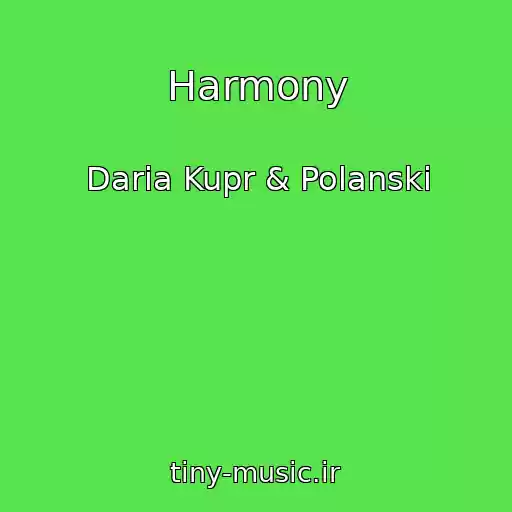 کاور آهنگ Harmony از Daria Kupr & Polanski