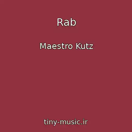 کاور آهنگ Rab از Maestro Kutz
