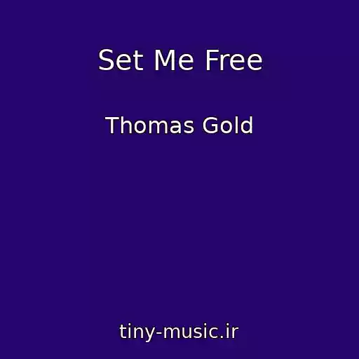 کاور آهنگ Set Me Free از Thomas Gold