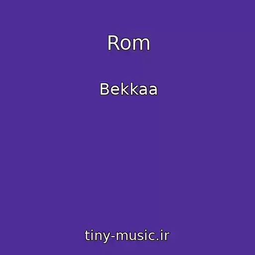 کاور آهنگ Rom از Bekkaa