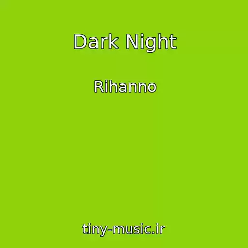 کاور آهنگ Dark Night از Rihanno