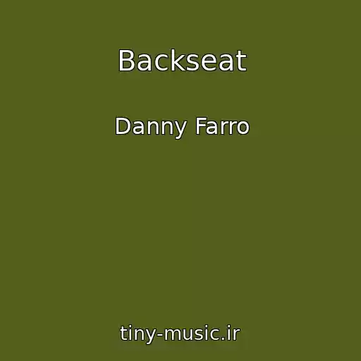 کاور آهنگ Backseat از Danny Farro
