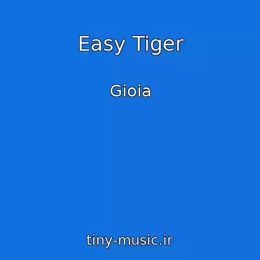 کاور آهنگ Easy Tiger از Gioia