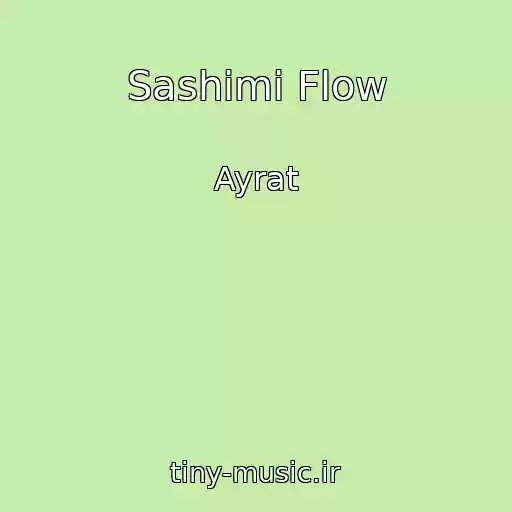 کاور آهنگ Sashimi Flow از Ayrat