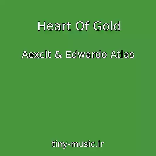 کاور آهنگ Heart Of Gold از Aexcit & Edwardo Atlas