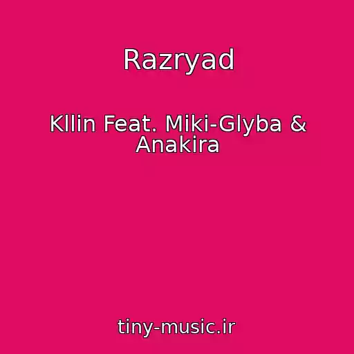 کاور آهنگ Razryad از Kllin Feat. Miki-Glyba & Anakira