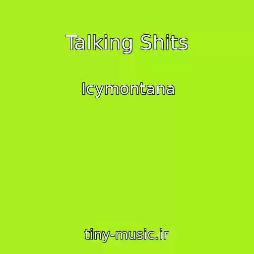 کاور آهنگ Talking Shits از Icymontana