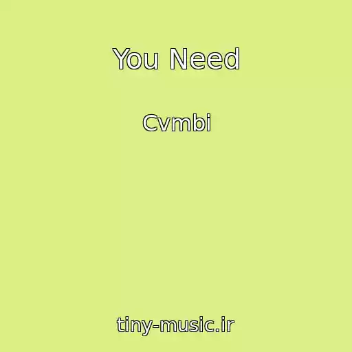 کاور آهنگ You Need از Cvmbi