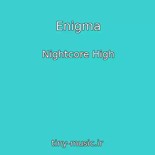 کاور آهنگ Enigma از Nightcore High