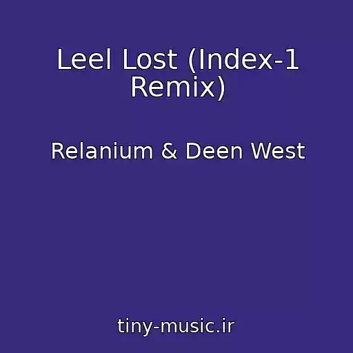 کاور آهنگ Leel Lost (Index-1 Remix) از Relanium & Deen West