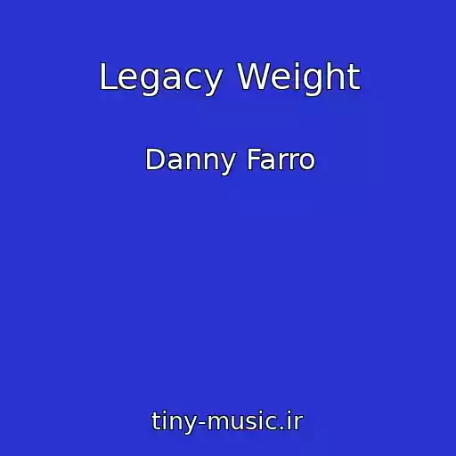 کاور آهنگ Legacy Weight از Danny Farro