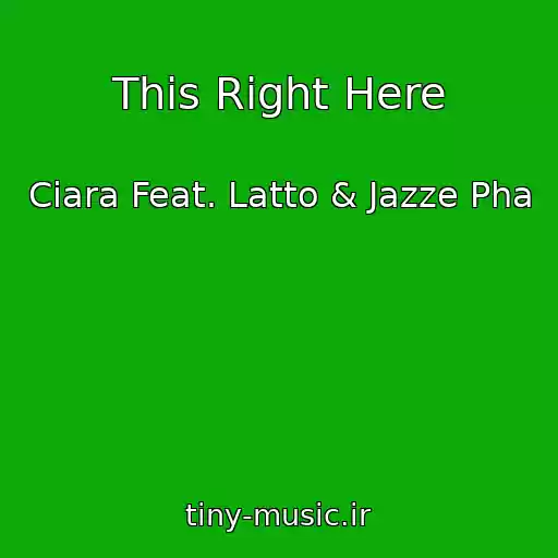 کاور آهنگ This Right Here از Ciara Feat. Latto & Jazze Pha