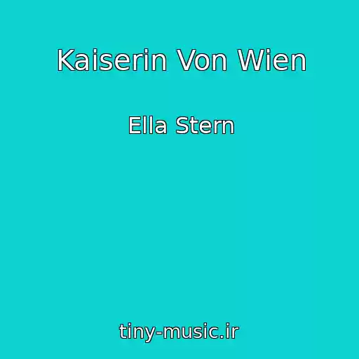 کاور آهنگ Kaiserin Von Wien از Ella Stern