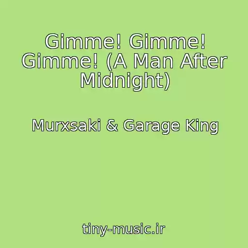 کاور آهنگ Gimme! Gimme! Gimme! (A Man After Midnight) از Murxsaki & Garage King