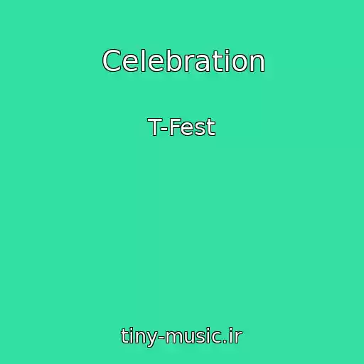 کاور آهنگ Celebration از T-Fest