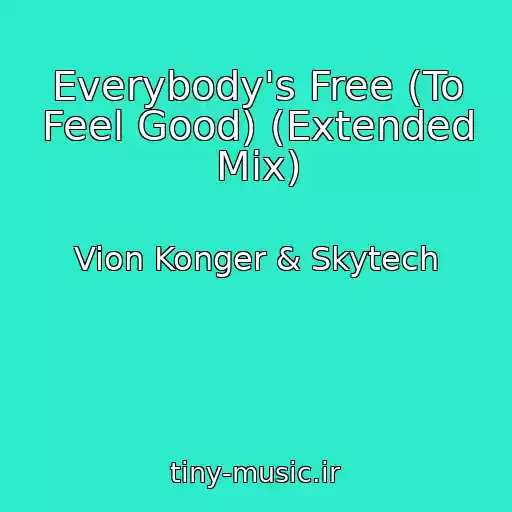 کاور آهنگ Everybody's Free (To Feel Good) (Extended Mix) از Vion Konger & Skytech