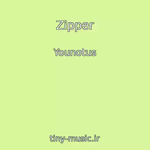 کاور آهنگ Zipper از Younotus