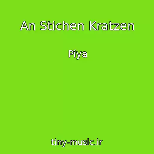 کاور آهنگ An Stichen Kratzen از Piya