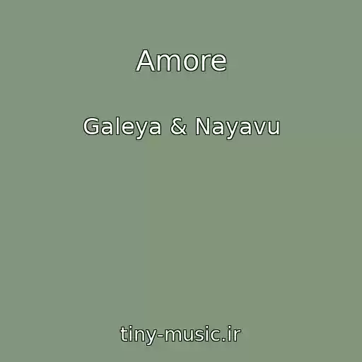 کاور آهنگ Amore از Galeya & Nayavu