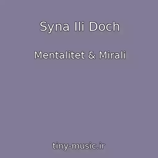 کاور آهنگ Syna Ili Doch از Mentalitet & Mirali