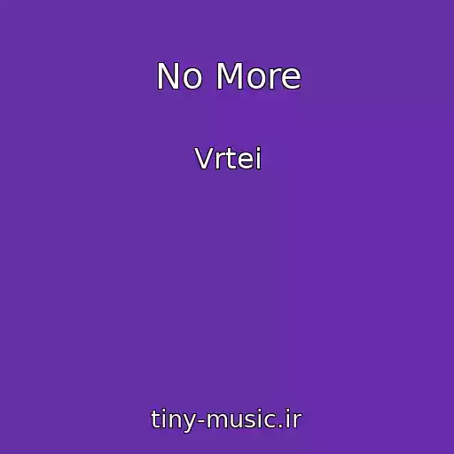 کاور آهنگ No More از Vrtei