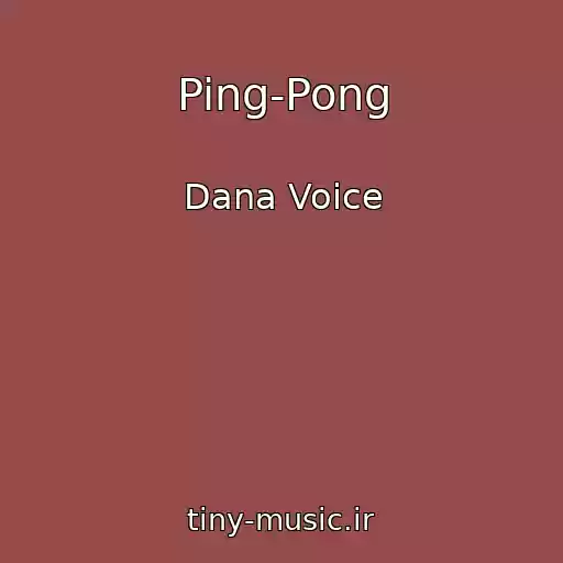 کاور آهنگ Ping-Pong از Dana Voice