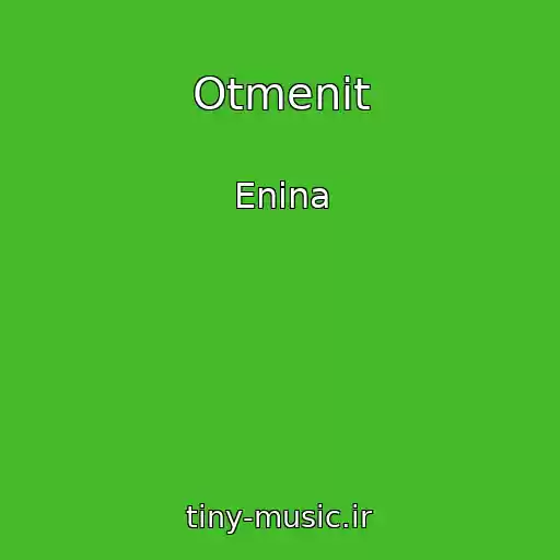 کاور آهنگ Otmenit از Enina