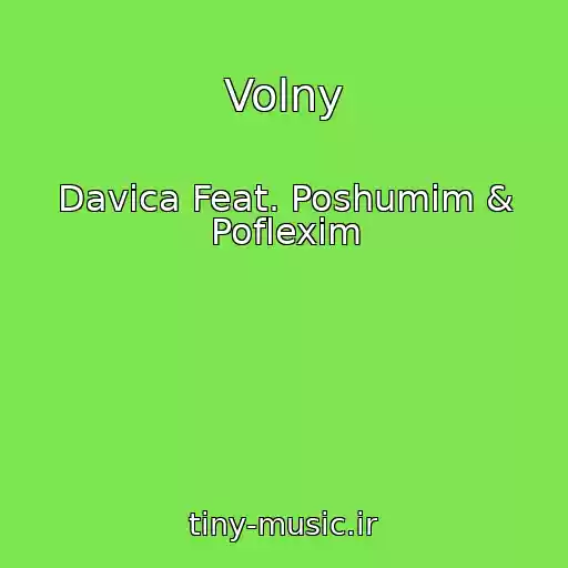 کاور آهنگ Volny از Davica Feat. Poshumim & Poflexim