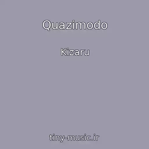 کاور آهنگ Quazimodo از Kizaru