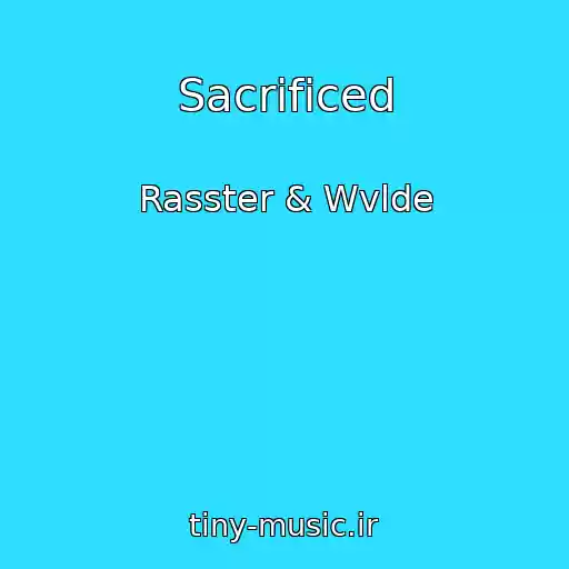 کاور آهنگ Sacrificed از Rasster & Wvlde