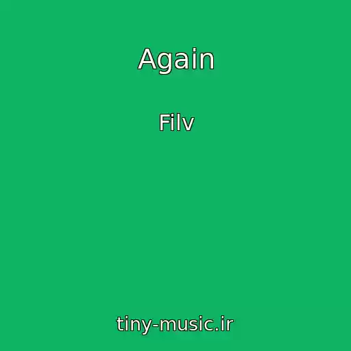 کاور آهنگ Again از Filv