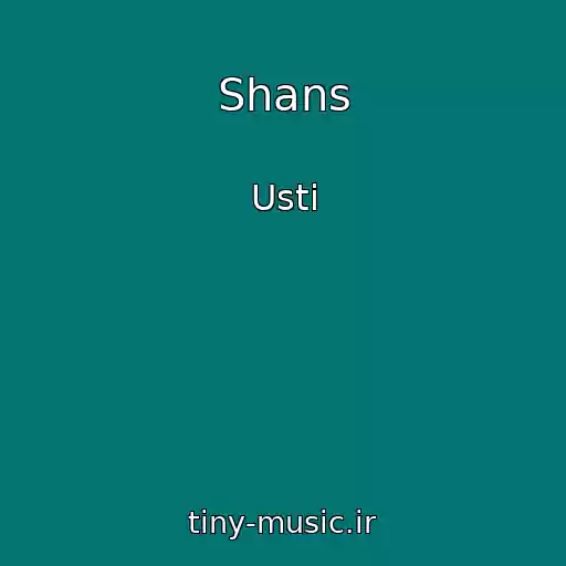 کاور آهنگ Shans از Usti