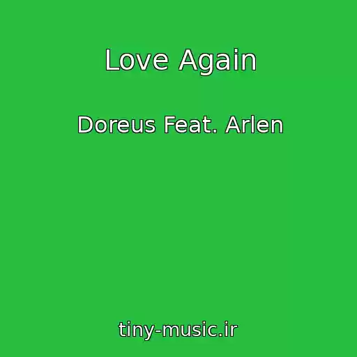 کاور آهنگ Love Again از Doreus Feat. Arlen