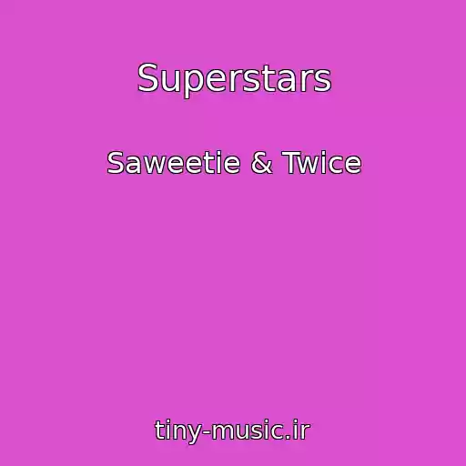 کاور آهنگ Superstars از Saweetie & Twice