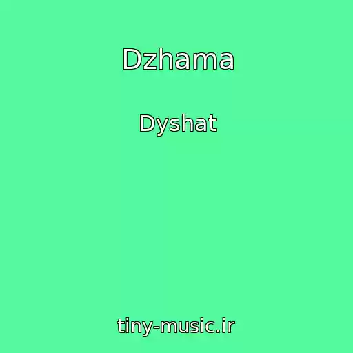 کاور آهنگ Dzhama از Dyshat