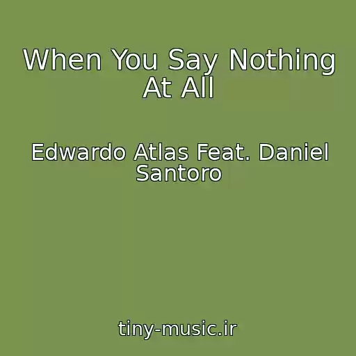 کاور آهنگ When You Say Nothing At All از Edwardo Atlas Feat. Daniel Santoro