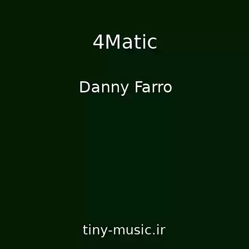 کاور آهنگ 4Matic از Danny Farro