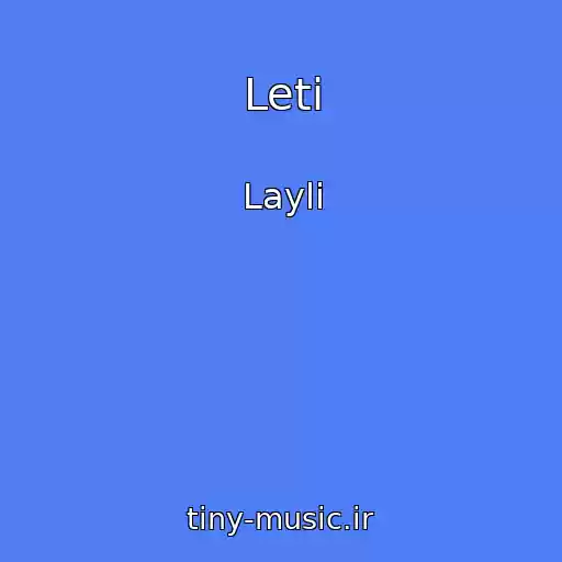 کاور آهنگ Leti از Layli