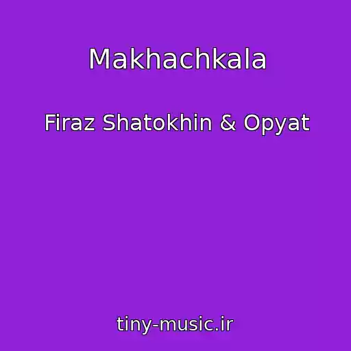 کاور آهنگ Makhachkala از Firaz Shatokhin & Opyat