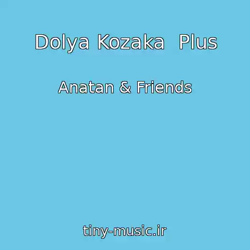 کاور آهنگ Dolya Kozaka  Plus از Anatan & Friends