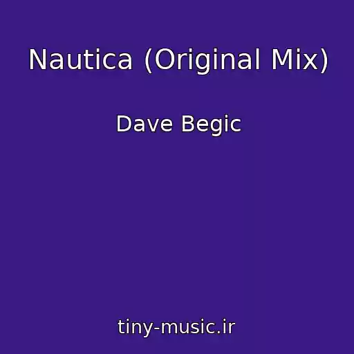 کاور آهنگ Nautica (Original Mix) از Dave Begic
