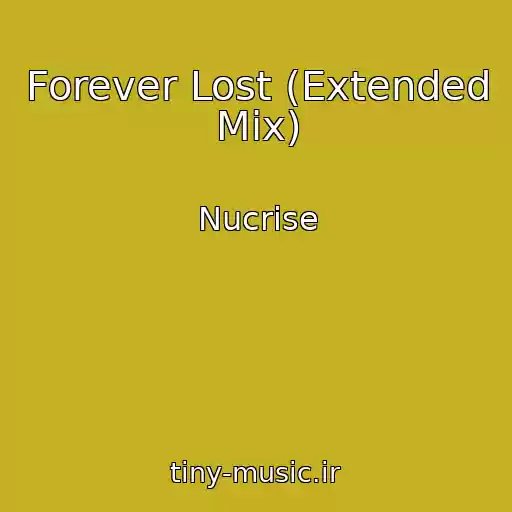 کاور آهنگ Forever Lost (Extended Mix) از Nucrise