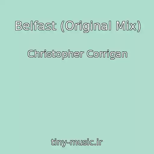 کاور آهنگ Belfast (Original Mix) از Christopher Corrigan