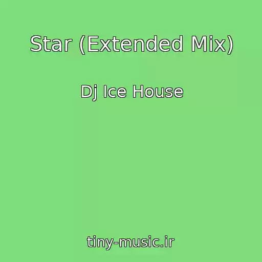 کاور آهنگ Star (Extended Mix) از Dj Ice House
