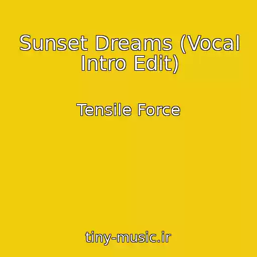کاور آهنگ Sunset Dreams (Vocal Intro Edit) از Tensile Force