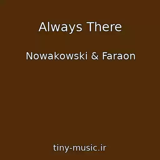 کاور آهنگ Always There از Nowakowski & Faraon