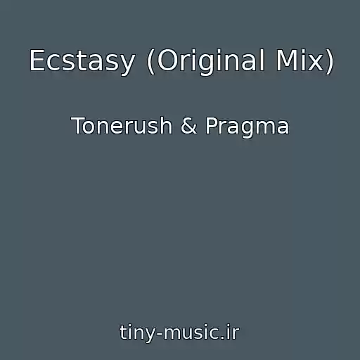 کاور آهنگ Ecstasy (Original Mix) از Tonerush & Pragma