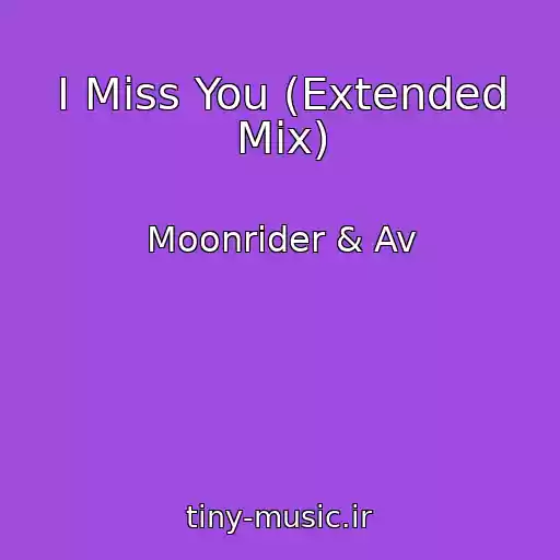 کاور آهنگ I Miss You (Extended Mix) از Moonrider & Av